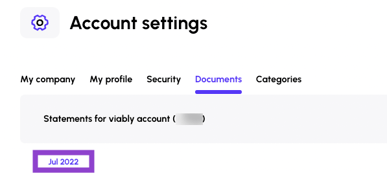 Download your monthly Viably Account statement from Documents.