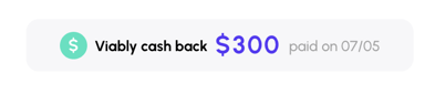 From your Viably card dashboard, see the combined total of your cash back.